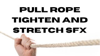 Pulling Rope SFX  Creaking Tension and Stretching sounds  floraphoniccom [upl. by Laresa]