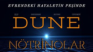 DUNE Hayalet Avcısı  Nötrinoların Peşinde [upl. by Mahmud406]