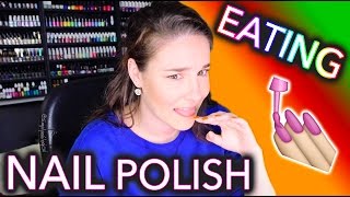 I Eat Nail Polish For Views [upl. by Zoe]