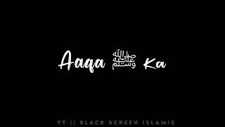 Shamso Qamar Aur Taare Kyu Na Ho Khush Aaj Saare  Aaqa Ka Milad Aaya  Eid Milad Black Screen [upl. by Tiff622]