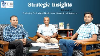 Strategic Insights  Episode 2  Strategic Management Area  Prof Vishal Gupta  XLRI Jamshedpur [upl. by Airamas61]