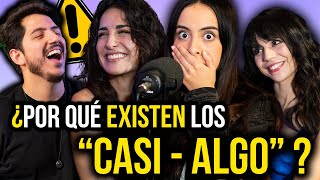 ¿Por qué EXISTEN los quotCASI ALGOquot  PIC POD EP 142 ft Malleza Ana Saenz y Betsy Reuss [upl. by Eiffub]