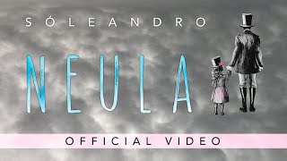 Soleandro  NEULA  Official Video [upl. by Packer]