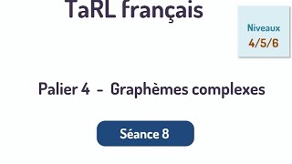 Palier 4 graphèmes complexes séance 8 niveaux 4  5  6 Tarl français 2024 [upl. by Bezanson]