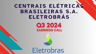 Centrais Eletricas Brasileiras Eletrobrás EBR Q3 2024 Earnings Call [upl. by Aisanahta]