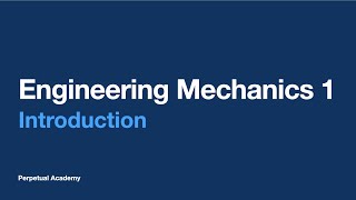 Engineering Mechanics 1  Introduction [upl. by Ailic]