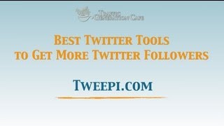 Best Twitter Tools to Get More Twitter Followers Tweepicom [upl. by Okemak]