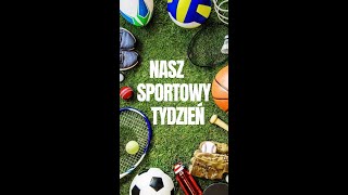 Nasz Sportowy Tydzień  04 11 2024r [upl. by Blythe]