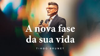 A nova fase da sua vida  Tiago Brunet [upl. by Leesen214]