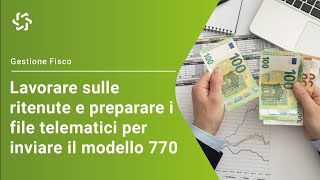 Kipò Fisco lavorare sulle ritenute e preparare i file telematici per inviare il modello 770 [upl. by Hanway]