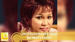 Ria Resty Fauzy  Cinta Ku Sampai Ke Ethopia Official Audio [upl. by Araldo225]