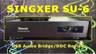 Singxer SU6 DDC Review  Strong Sonics amp Strong Flexibility [upl. by Suzann]