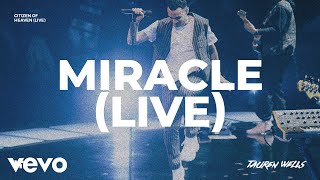 Tauren Wells  Miracle Live [upl. by Harac]