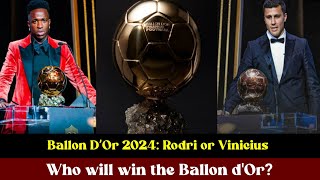 Ballon d’Or 2024 Rodri or Vinicius Who will win the Ballon dOr 2024 [upl. by Adnovad]