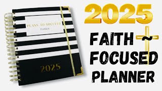 2025 “FaithFocused” Planner  Plans To Succeed  Plan amp Achieve Your Goals With God [upl. by Oriane]