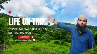 Margalla Hills to District Haripur  Vlog 4  Life on trip [upl. by Ecurb]