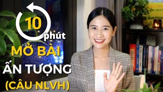 Thi Văn không học tủ  Quy trình viết mở bài NLVH gây ấn tượng  Dám thay đổi [upl. by Cirdes]