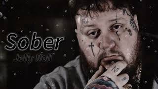 Jelly Roll  Sober  Song [upl. by Eeb]