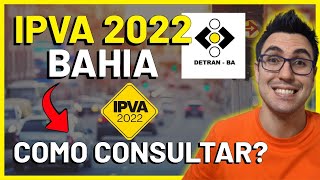 COMO CONSULTAR O IPVA 2022 DO SEU VEÍCULO  DETRAN BA BAHIA [upl. by Ennaxxor251]