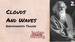 Clouds and Waves  Rabindranath Tagore poem reading  Jordan Harling Reads [upl. by Kora]