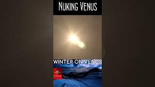 Nuking Venus [upl. by Salokkin]