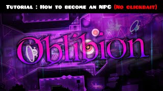 TUTORIAL  How to become an NPC  Oblivion by dice88 100 ULTRA NPC DEMON [upl. by Maximilian462]