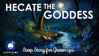 Bedtime Sleep Stories  🌙 Hecate the Goddess of the Moon amp Witches 🧙‍♀️ Greek Mythology Sleep Story [upl. by Keir]