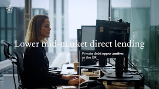 Lower midmarket direct lending Private debt opportunities in the UK [upl. by Brebner]