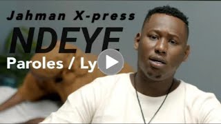 Jahman xpress Ndeye  lyrics paroles [upl. by Htebasile986]