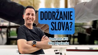 Sila Myslenia  Podcast 11  Prečo ľudia nedodržujú svoje slovo [upl. by Akeenahs]