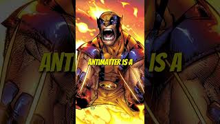 Could Wolverine’s Adamantium Really Survive Antimatter [upl. by Piderit]