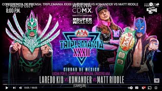 CONFERENCIA DE PRENSA TRIPLEMANIA XXXII LAREDO KID VS KOMANDER VS MATT RIDDLE [upl. by Gawen278]