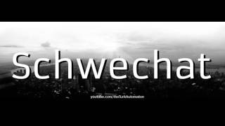 How to pronounce Schwechat in German [upl. by Ellenehs]