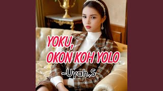 YOKUOKON KOH YOLO [upl. by Ahsiem]