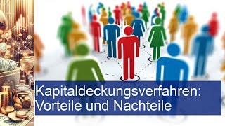 Kapitaldeckungsverfahren Vorteile und Nachteile [upl. by Longo803]