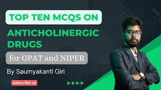 Top ten MCQs on anticholinergic drugs for GPAT and NIPER  Explained in detail [upl. by Antoinetta131]