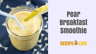 Breakfast Pear Smoothie Recipe [upl. by Eyram]