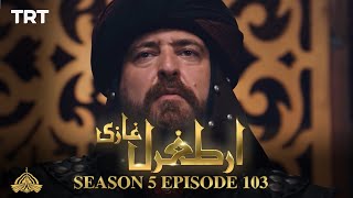 Ertugrul Ghazi Urdu  Episode 103  Season 5 [upl. by Safier]