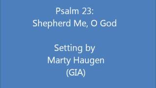 Psalm 23 Shepherd Me O God Haugen [upl. by Aronaele181]