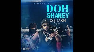 Squash  Doh Shaky Official Audio [upl. by Ennayt837]