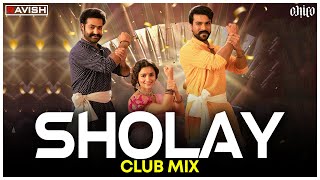 Sholay  Club Mix  RRR  NTR Ram Charan Alia Bhatt M M Kreem SS Rajamouli DJ Ravish amp DJ Chico [upl. by Idolla]