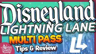 Whats NEW with Lightning Lane Multi Pass at Disneyland  Tips amp Tricks [upl. by Sperry]