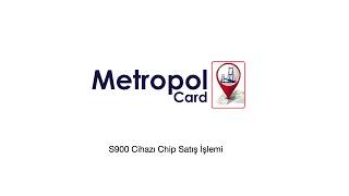 MetropolCard  S900 Cihazı Chip Satış İşlemi [upl. by Eeryn]