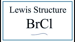 How to Draw the Lewis Dot Structure for BrCl Bromine monochloride [upl. by Nashom346]