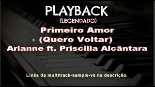 🎤 Primeiro Amor PLAYBACK LEGENDADO Arianne ft Priscilla Alcantara by Niel Nascimento [upl. by Croix]