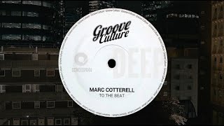 Marc Cotterell  To The Beat Extended Mix [upl. by Stretch]