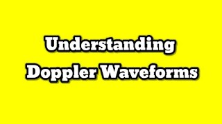 Understanding Doppler Waveforms on Ultrasound [upl. by Carrel]