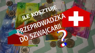 ILE KOSZTUJE PRZEPROWADZKA DO SZWAJCARII [upl. by Folly]