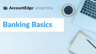 AccountEdge University Banking Basics Session 3 [upl. by Ariaic]