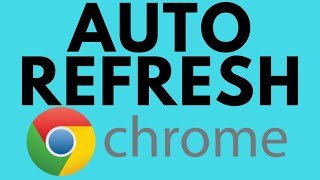 How to Auto Refresh in Google Chrome Browser [upl. by Heise252]